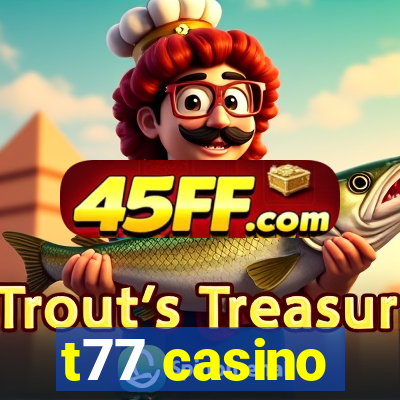 t77 casino